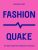 FashionQuake: The Most Disruptive Moments in Fashion (Culture Quake)